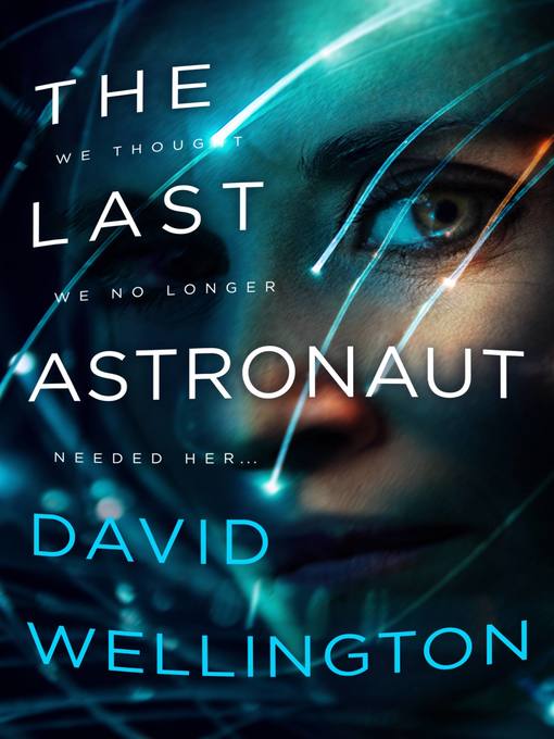 Title details for The Last Astronaut by David Wellington - Available